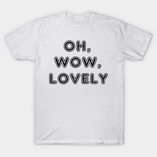 oh wow lovely T-Shirt